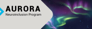 Aurora Neuroinclusion Program